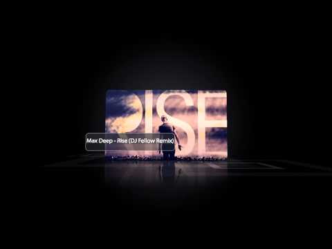 DJ Fellow remix on Max Deep - Rise
