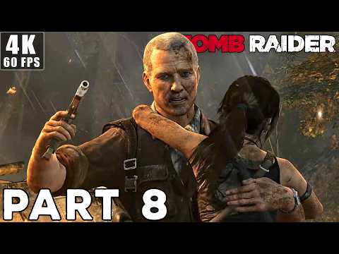 TOMB RAIDER Gameplay Walkthrough | Part 8 [4K 60FPS PC] (No Commentary)