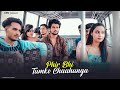 Phir Bhi Tumko Chahunga Bus Conductor Sad Love Story Arijit Singh By Unknown Boy Varun