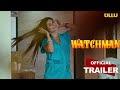 Watchman Official Trailer Review Ullu New Web Series Watchman Priya Gamre Taniya Chatterjee