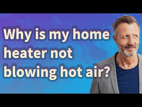 Why is my home heater not blowing hot air?