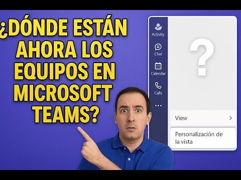 Dónde están ahora los Equipos de Microsfot Teams