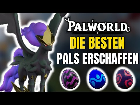 Die BESTEN Pals in PALWORLD Brüten (Breeding Guide)