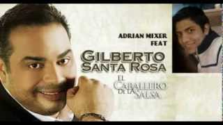 Gilberto Santa Rosa- La mejor mezcla del mundo- Recopilacion de exitos- By Adrian Parra