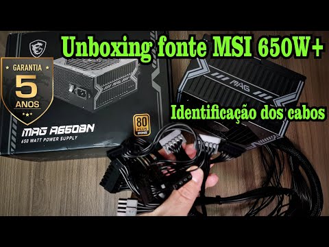 Fonte MSI MAG A650BN, 650W, Unboxing e instalação