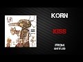 Korn - Kiss [Lyrics Video]