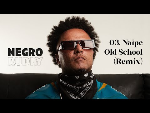 03. Negro Rudhy - Naipe Old School (Remix) feat. Pako Beck