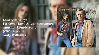 Andy Williams - Lonely Medley (2023 Mix)