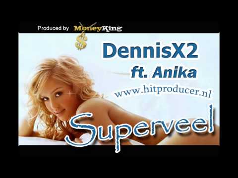 DennisX2 ft Anika - Superveel (Track 1/50 van I Love Autotune 50 tracks)