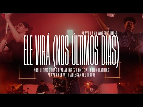 He Will Return - Erick Mathias part. Alessandro Matos [NOS ÚLTIMOS DIAS LIVE AT IGREJA ONE SP]