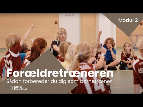 Modul 2: Sådan forbereder du dig som børnetræner