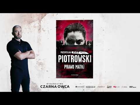 Przemysław Piotrowski "Prawo matki"