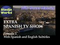 EP2 Extra Spanish Episode 2 WITH BONUS MATERIAL including both English and Spanish subtitles