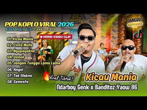 Ndarboy Genk x Banditoz Yaow 86 - KICAU MANIA - CINTA MULIA - NGUPAYAKNE | FULL ALBUM DANGDUT KOPLO