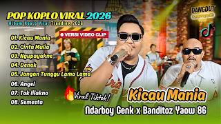Download lagu Ndarboy Genk x Banditoz Yaow 86 - KICAU MANIA - CINTA MULIA - NGUPAYAKNE | FULL ALBUM DANGDUT KOPLO mp3