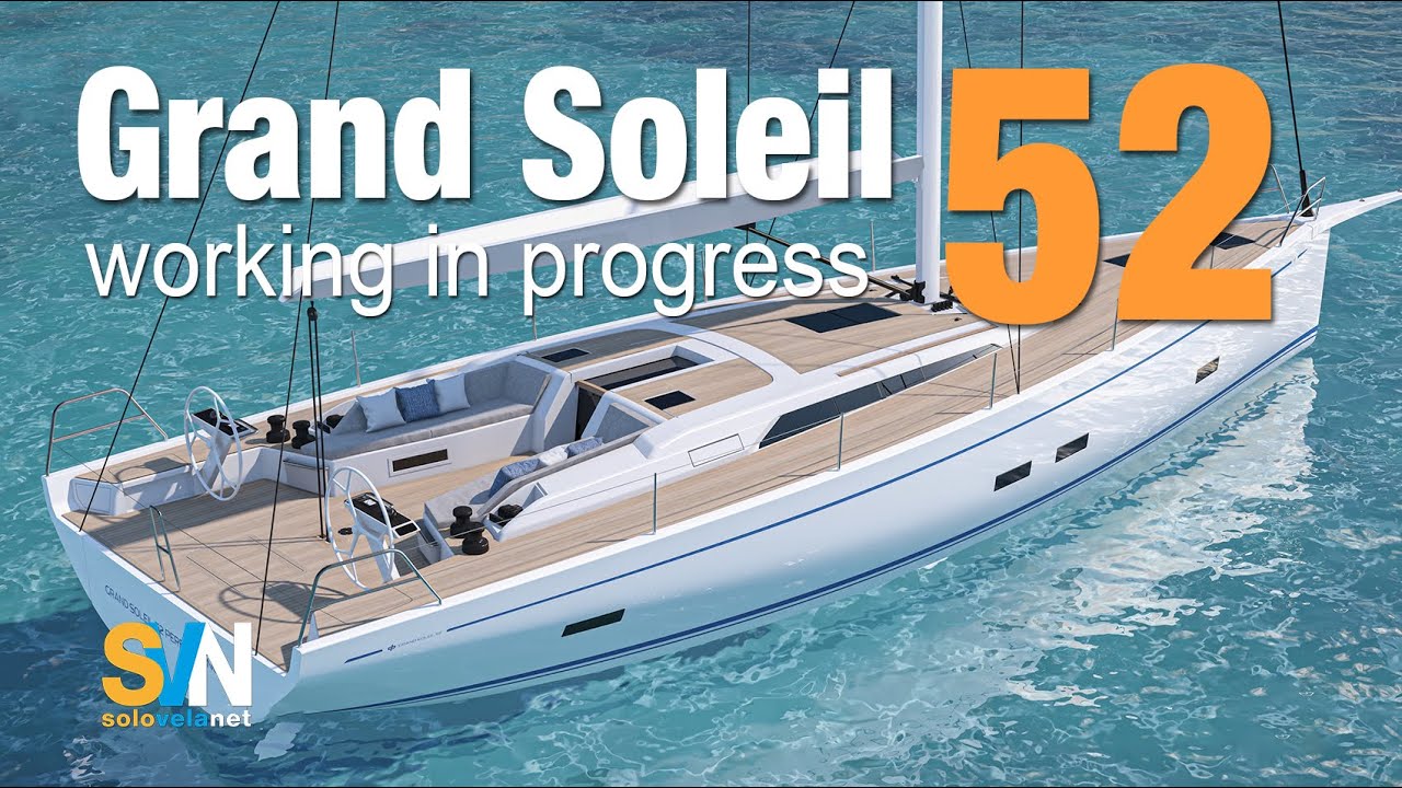Grand soleil 52, work in progress