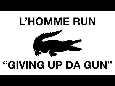 Giving Up Da Gun by L’Homme Run