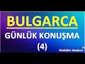 BULGARCA GÜNLÜK KONUŞMA(4)