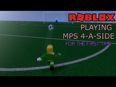 PLAYING MPS 4-A-SIDE FOR THE FIRST TIME!!! [Roblox MPS 4-A-SIDE Gameplay]
