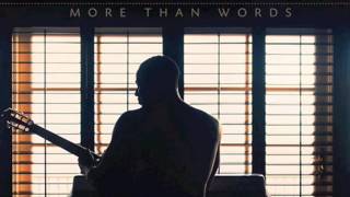 More Than Words Music Video