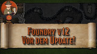 Foundry v12 – Vor dem Update!
