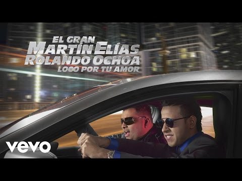 El Gran Martín Elías - Loco Por Tu Amor (Cover Audio)