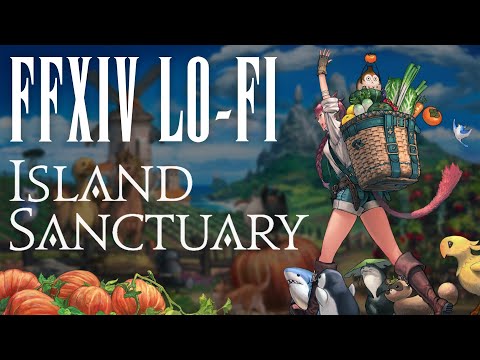 Final Fantasy XIV - Lofi (Island Sanctuary Field/Island Paradise)
