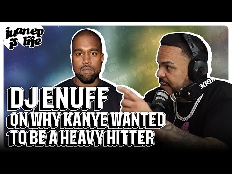 DJ Enuff on meeting Kanye, and how Kanye wanted to be a Heavy Hitter