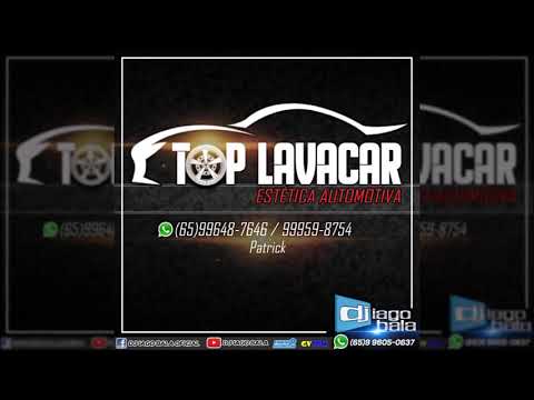 CD TOP LAVA CAR ESTÉTICA AUTOMOTIVA CÁCERES-MT - DJ IAGO BALA