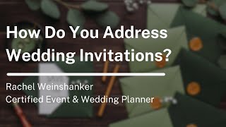 How Do You Address Wedding Invitations?