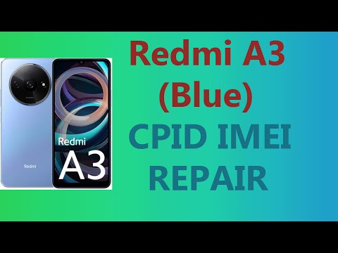 Redmi A3 (Blue) CPID IMEI Repair #cpid #cpidserver #cpidimeirepair #imeirepair