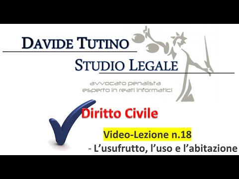 Diritto Civile - Video lezione n.18: L’usufrutto, l’uso e l’abitazione