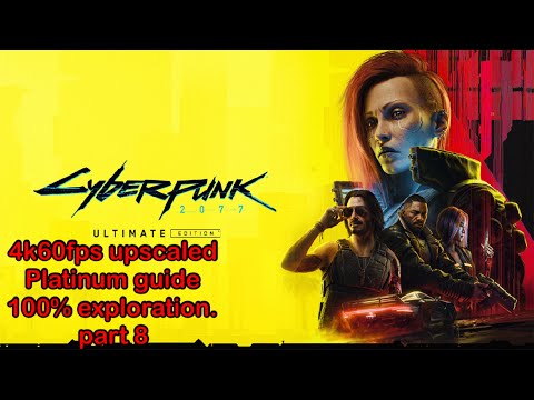 Cyberpunk 2077 + DLC - 100% exploration and platinum text guide - part 8