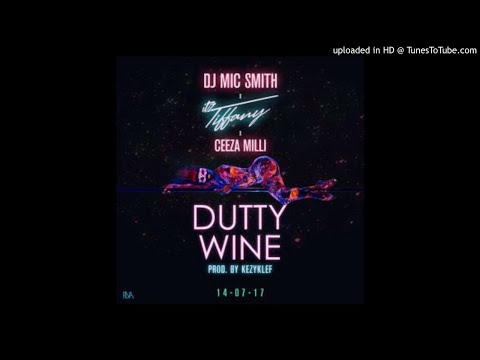 DJ Mic Smith x Itz Tiffany – Dutty Wine ft Ceeza Milli (Prod KezyKlef)(OFFICIAL AUDIO 2017)