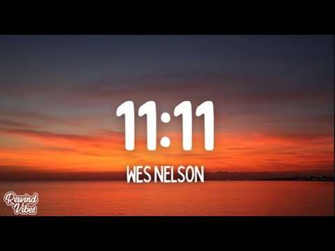 Wes Nelson - 11:11 (Lyrics)