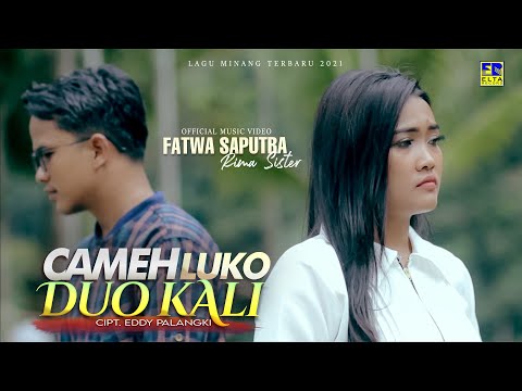 FATWA SAPUTRA ft RIMA SISTER | CAMEH LUKO DUO KALI | Official Music Video | Duet Minang Terbaru 2021