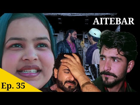 Kashmiri drama ||AITEBAR ||saima || wasim || ep.35