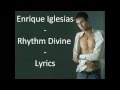 Enrique Iglesias-Rhythm Divine Lyrics - Eid AlSaqer Enrique Iglesias-Rhythm Divine Lyrics