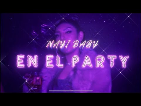 NAYI BABY - EN EL PARTY (Video Oficial)
