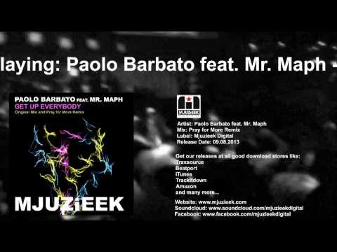 Paolo Barbato feat. Mr. Maph - Get Up Everybody (Pray for More Remix)