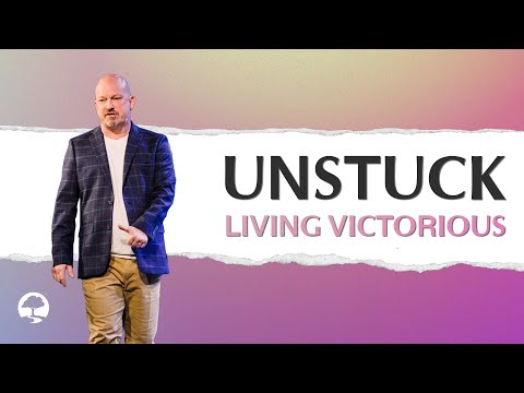 4.17.22 | Unstuck: Living Victorious - Worship and Message
