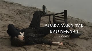 Download lagu Suara yang Tak Kau Dengar - Miqaf  (Lirik Lagu | Cinta Tak Terbalas, Sedih Menyentuh Hati) mp3
