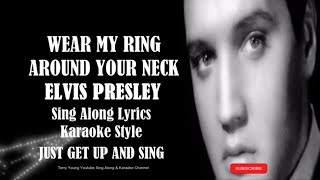Elvis Presley Wear My Ring Around Your Neck (HD) Sing Along Lyrics
