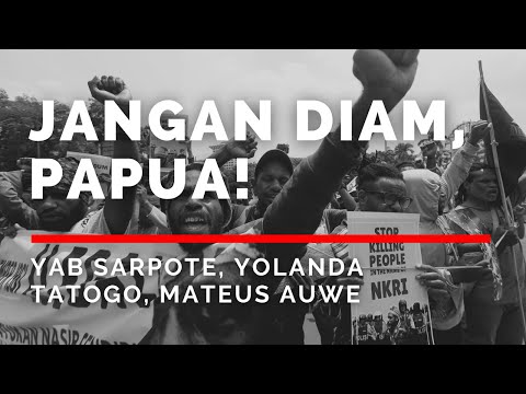Jangan Diam Papua | Yab Sarpote, Yolanda Tatogo, Mateus Auwe | human rights aku papua  papua merdeka