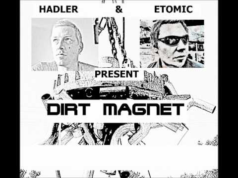 HADLER & ETOMIC PRES. DIRT MAGNET : 