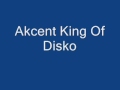 Akcent - King Of Disco 