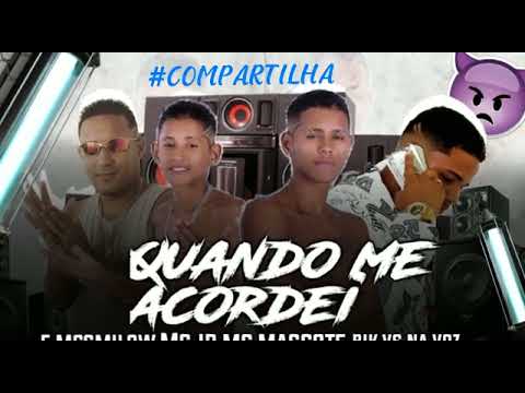 QUANDO ME ACORDEI - MC MASCOTE MC JR MC SMILOW MC BIK VS NA VOZ - E NO BEAT
