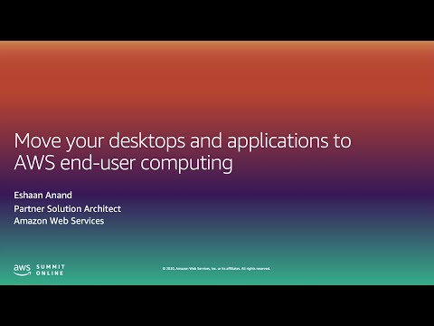 Move Your Desktops and Applications to AWS End-User Computing - Level 200 (United States)