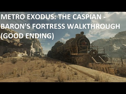 Metro Exodus - The Caspian: Baron's Fortress (Good Ending Walkthrough)