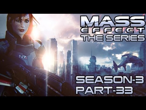 Mass effect: The series, Season-3, Part-33 (Femshep ver.)